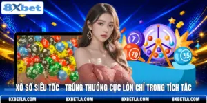 Xổ Số Siêu Tốc - Trúng Thưởng Cực Lớn Chỉ Trong Tích Tắc